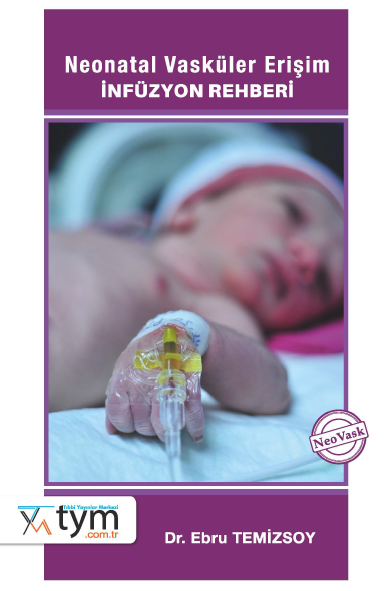 Neonatal Vasküler Erişim İnfüzyon Rehberi